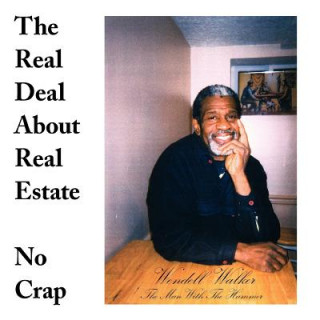 Könyv Real Deal About Real Estate Wendell Walker
