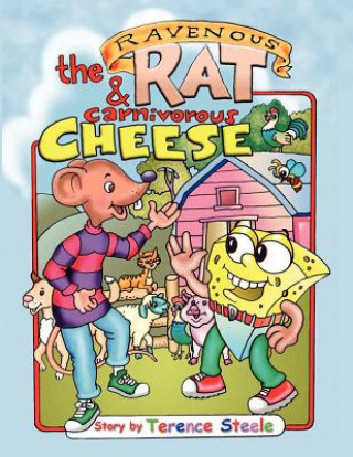 Könyv Ravenous Rat and the Carnevorous Cheese Terence Steele