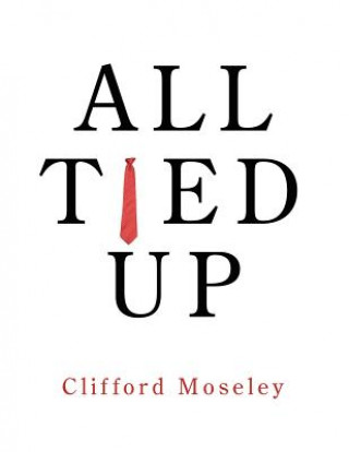 Книга All Tied Up Clifford Moseley