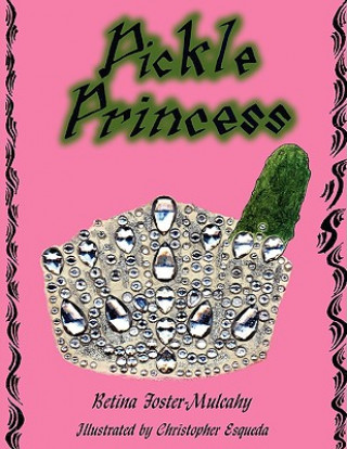 Kniha Pickle Princess Betina Foster-Mulcahy