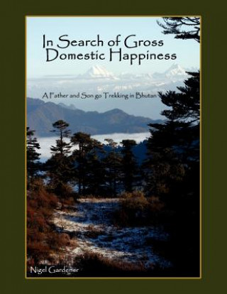 Книга In Search of Gross Domestic Happiness Nigel Gardener