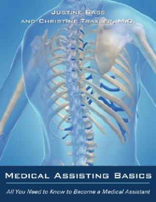 Kniha Medical Assisting Basics Justine Bass