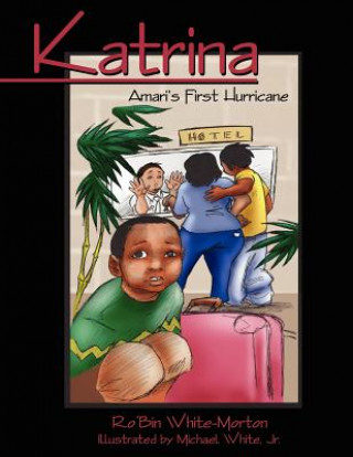 Livre Katrina - Amari's First Hurricane Ro'binm White Morton