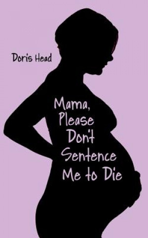 Carte Mama, Please Don't Sentence Me to Die Doris Head