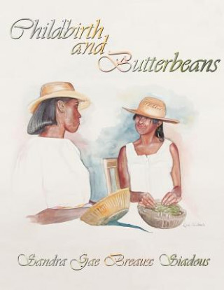Könyv Childbirth and Butterbeans Sandra Gae Breaux Siadous