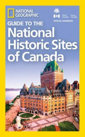Könyv NG Guide to the Historic Sites of Canada National Geographic