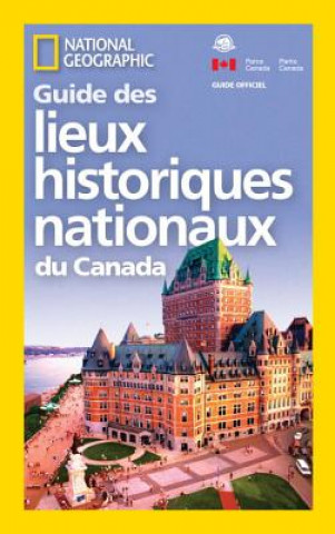 Carte National Geographic Guide des Lieux historiques nationaux du Canada National Geographic