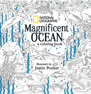 Carte National Geographic Magnificent Ocean: A Coloring Book Justin Poulter