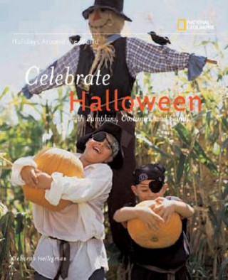 Knjiga Holidays Around the World: Celebrate Halloween with Pumpkins, Costumes, and Candy Deborah Heiligman