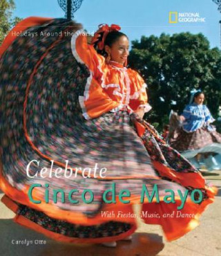 Knjiga Holidays Around the World: Celebrate Cinco de Mayo Carolyn Otto