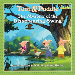 Kniha Toot and Puddle: The Mystery of the Disappearing Swing Holly Hobbie