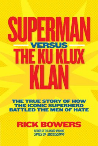 Книга Superman versus the Ku Klux Klan Rick Bowers