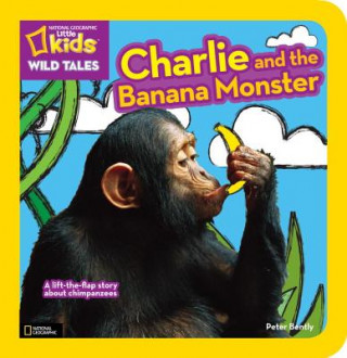 Könyv National Geographic Kids Wild Tales: Charlie and the Banana Monster Peter Bently