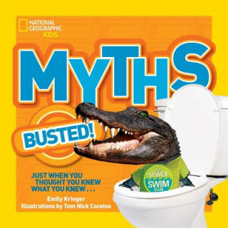 Carte National Geographic Kids Myths Busted! Emily Krieger