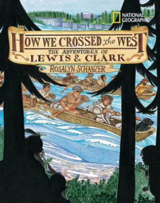Könyv How We Crossed the West Rosalyn Schanzer