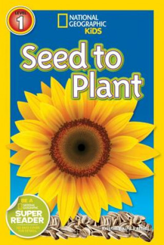 Könyv National Geographic Readers: Seed to Plant Kristin Baird Rattini