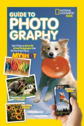 Книга National Geographic Kids Guide to Photography Nancy Honovich