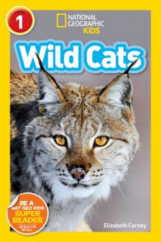 Книга National Geographic Readers: Wild Cats (Level 1) Elizabeth Carney