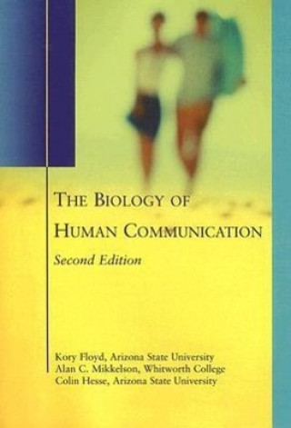 Kniha The Biology of Human Communication Kory Floyd