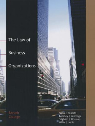 Kniha The Law of Business Organizations - Baruch College Twomey Roberts