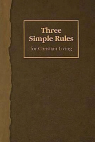 Carte Three Simple Rules for Christian Living Jeanne Torrence Finley