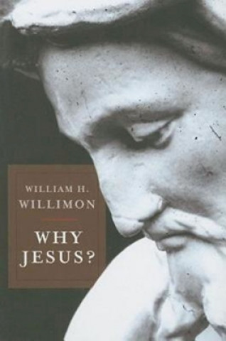 Libro Why Jesus? William H. Willimon