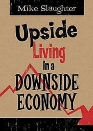 Kniha Upside Living in a Downside Economy Michael Slaughter