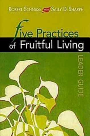 Książka Five Practices of Fruitful Living Leader Guide Robert Schnase