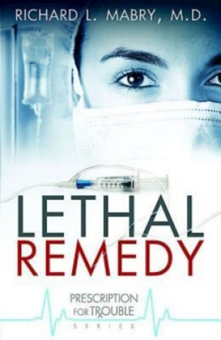 Carte Lethal Remedy Richard L. Mabry