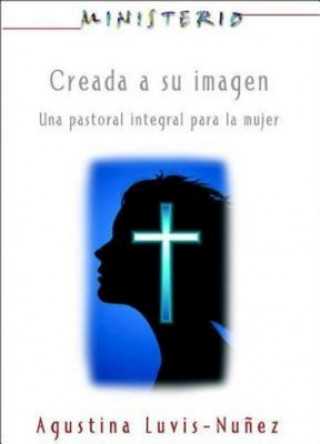 Carte Creada a Su Imagen: Ministerio Series Aeth Assoc for Hispanic Theological Education