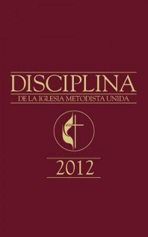 Könyv Book of Discipline 2012 Spanish Edition Pedro Lopez