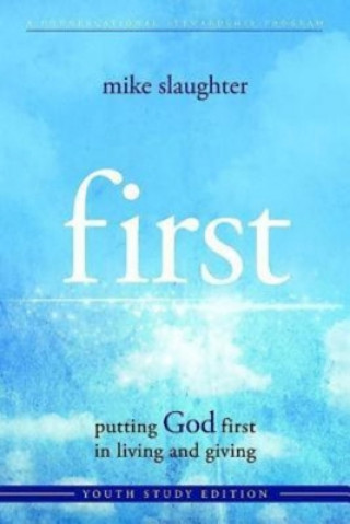 Knjiga First: Putting God First in Living and Giving Mike Slaughter