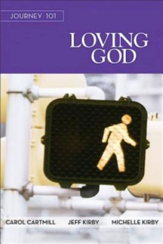 Kniha Journey 101 Loving God Carol Cartmill