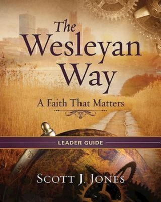 Kniha The Wesleyan Way Leader Guide: A Faith That Matters Scott J. Jones