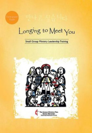 Könyv Longing to Meet You Participant's Guide Gbgm-Council on Korean Ministries