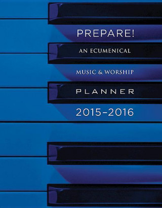 Könyv Prepare! 2015-2016: An Ecumenical Music & Worship Planner David L. Bone