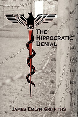 Kniha Hippocratic Denial Emlyn Griffiths James Emlyn Griffiths