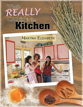 Book What's REALLY Cookin' in the Kitchen Martha Elizabeth