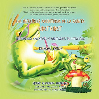 Carte Las Increibles Aventuras de La Ranita Ribet Ribet - Bilingual Edition Frank Alvarado Madrigal