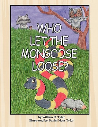 Kniha Who Let the Mongoose Loose? William H. Tyler