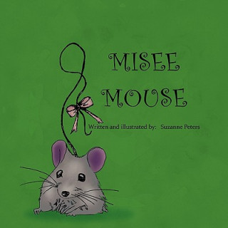 Könyv Misee Mouse Suzanne Peters