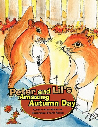 Kniha Peter and Lil's Amazing Autumn Day Nicki Nicholas