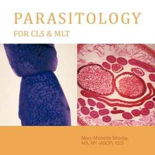 Kniha Parasitology For CLS & MLT Mary Michelle Shodja MS Mt (Ascp) Cls