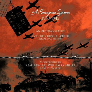 Carte European Sojourn 1943-1945 An Autobiography Pvt. Frederick O. Scheer Serial No. 14118781 Pvt Frederick O. Scheer