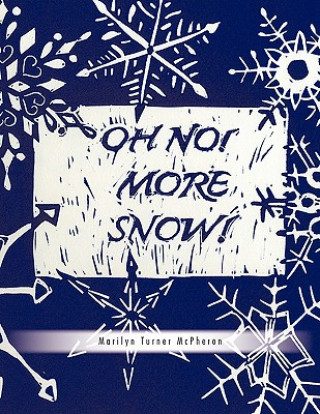 Book Oh No! More Snow! Marilyn Turner McPheron