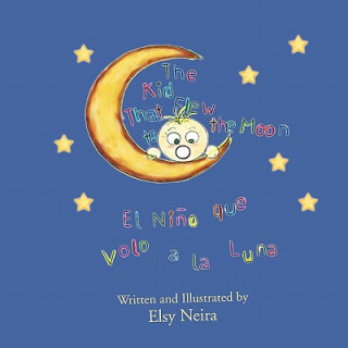 Livre Kid That Flew to the Moon Elsy Neira