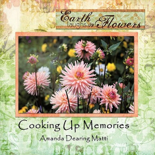 Könyv Cooking Up Memories Amanda Dearing Matti