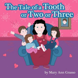 Kniha Tale of a Tooth or Two or Three Mary Ann Grasso