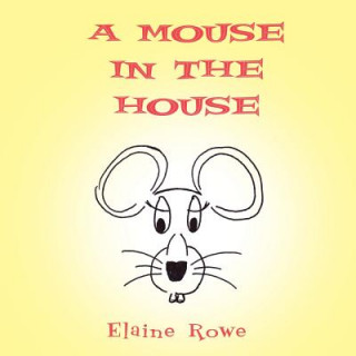 Knjiga Mouse in the House Elaine Rowe