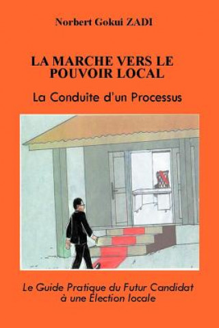 Книга Marche Vers Le Pouvoir Local Norbert Gokui Zadi